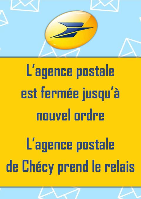 L'agence psotale est fermée jusqu'à nouvel ordre. L'agence postale de Chécy prend le relais.
